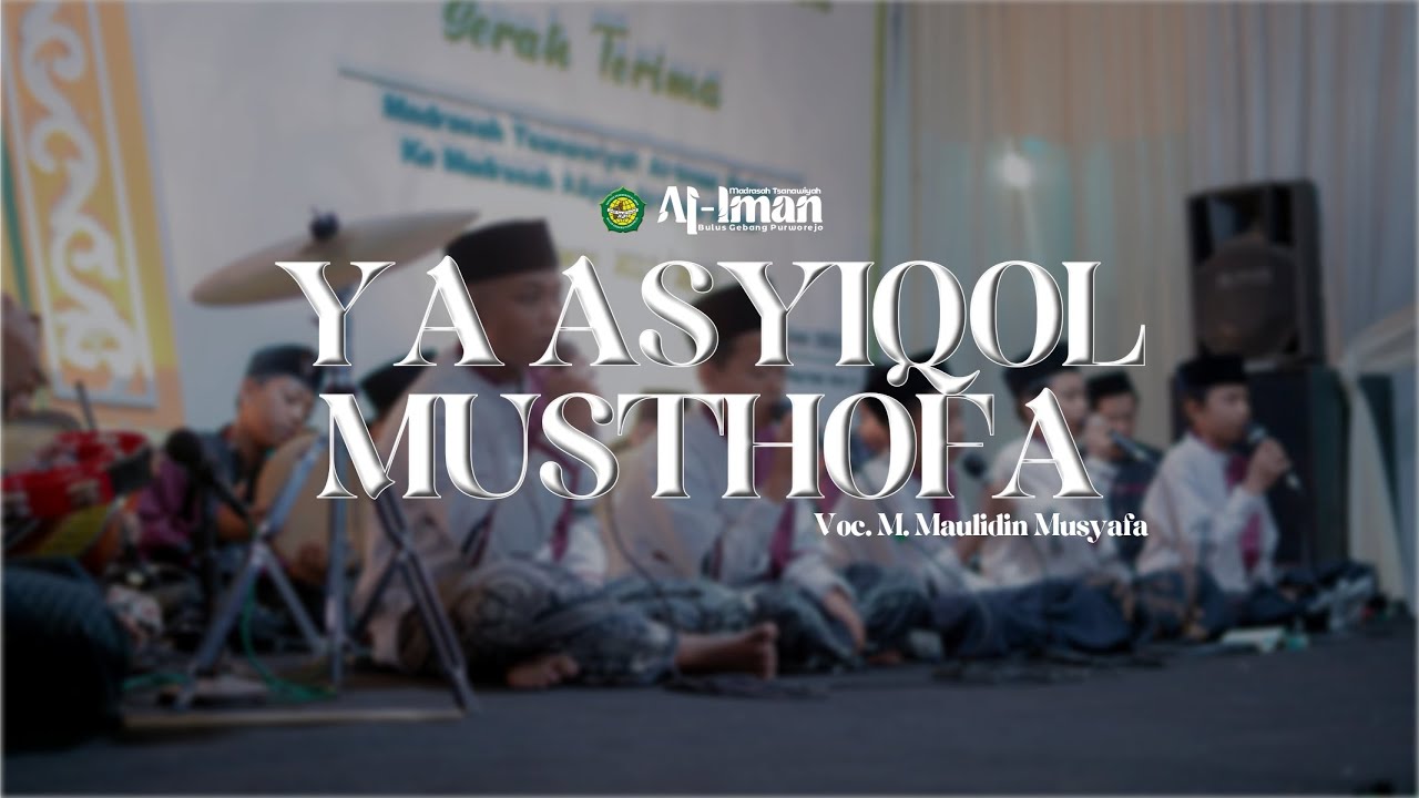 YA ASYIQOL MUSTHOFA || HADROH MTs AL-IMAN BULUS