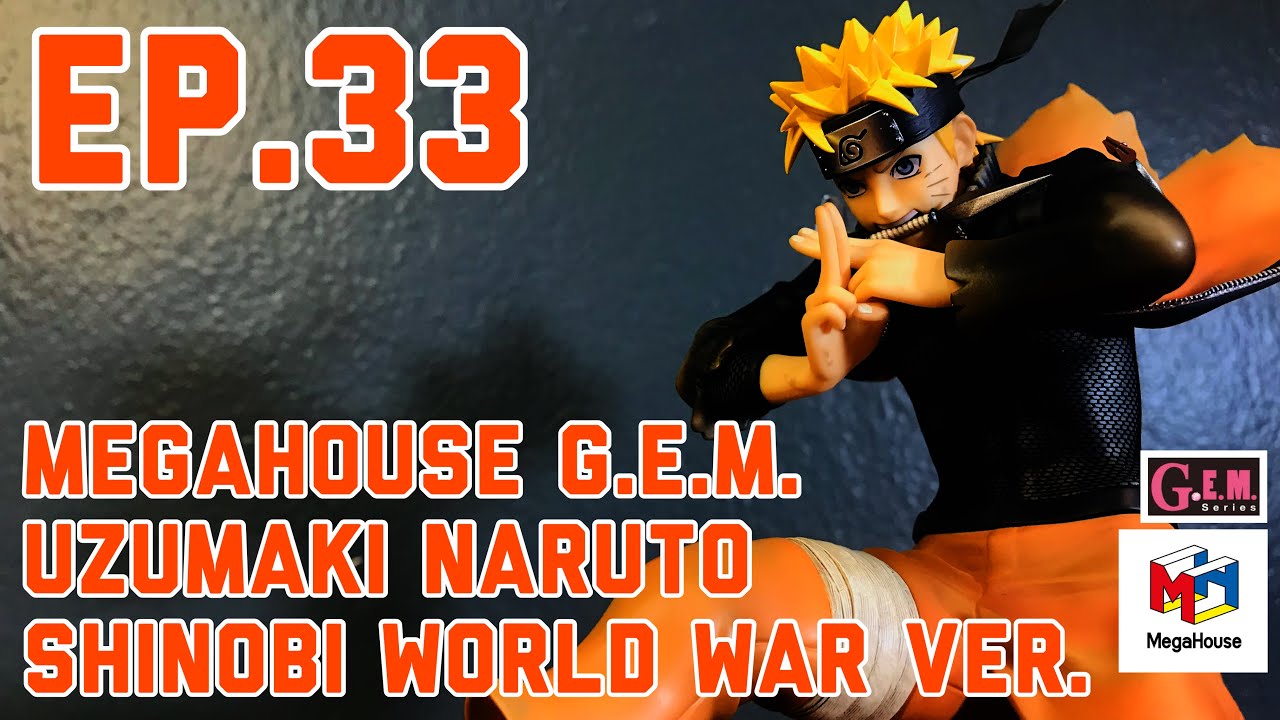 [Review] Mega house [g.e.m.] Uzumaki Naruto Shinobi World WAR ver. [Thai]