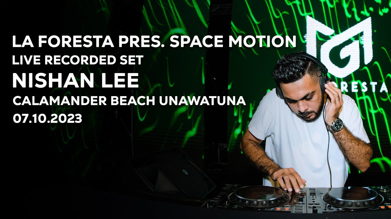 LA FORESTA PRESENTS SPACE MOTION - LIVE RECORDED SET - NISHAN LEE