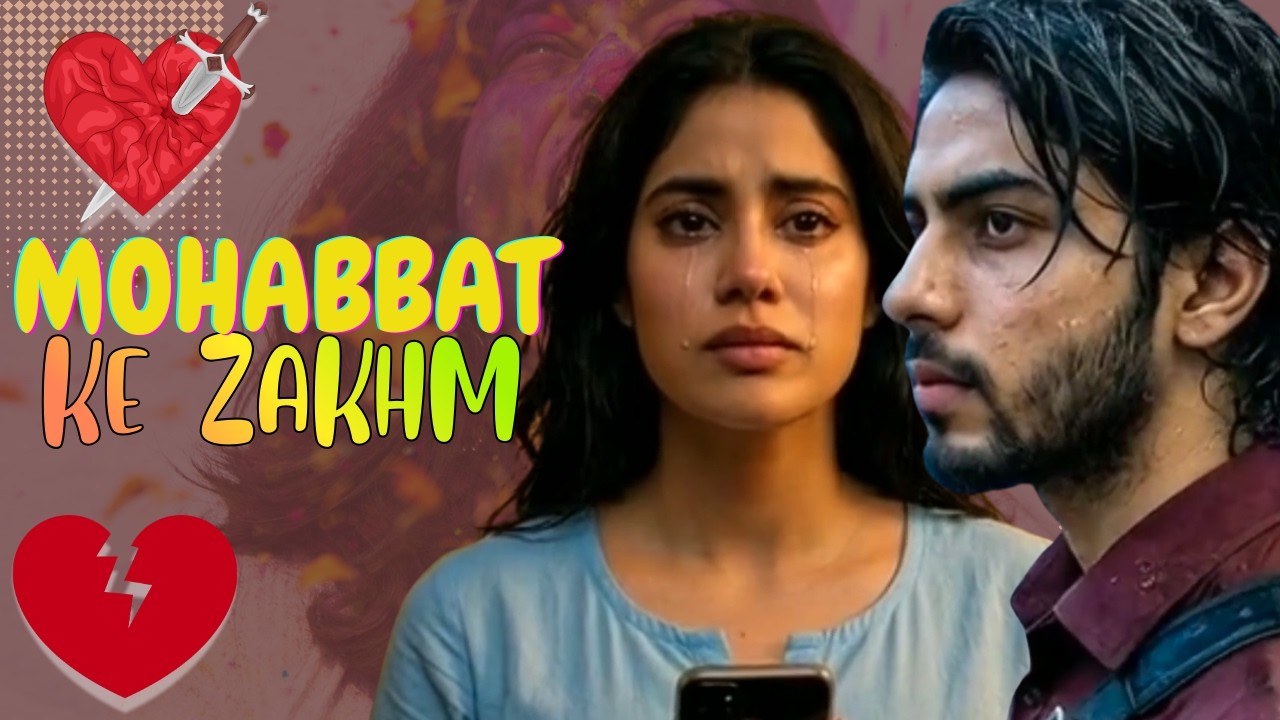 Mohabbat Ke Zakhm | Aryan Khan | Janhvi Kapoor | Painful Bollywood Love Song
