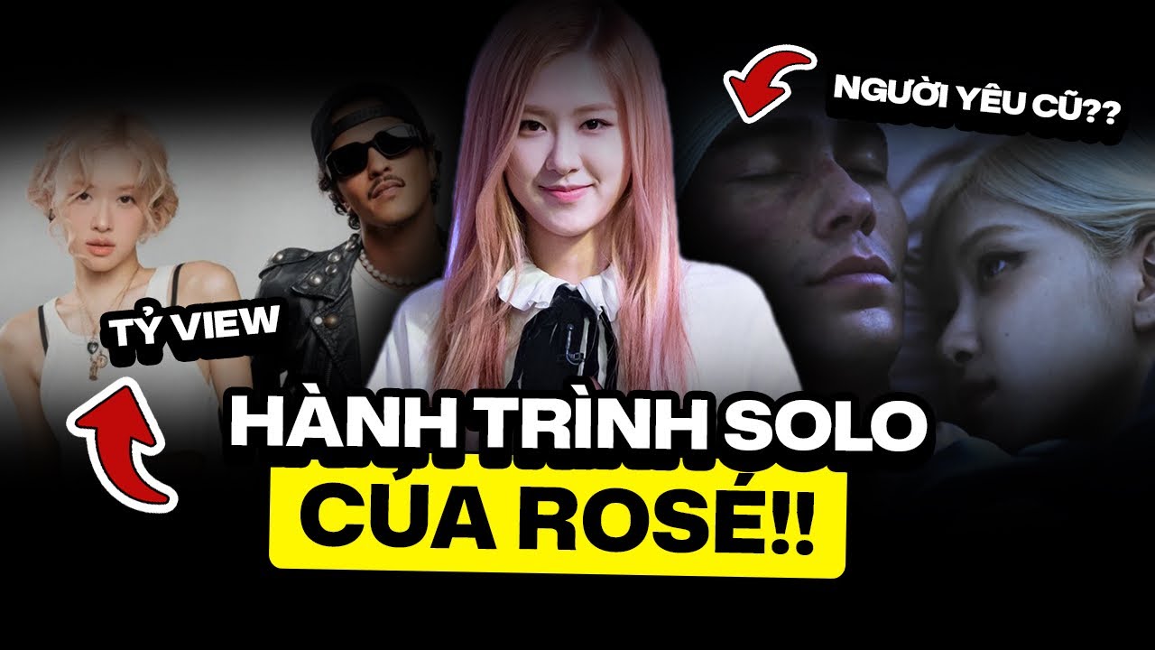 Rosé và Câu Chuyện Hành Trình Solo TỶ VIEW!!! | K.D - Kpop