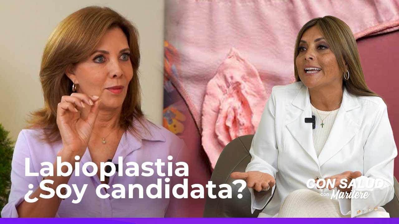 ¿Cómo saber si puedo hacerme la Labioplastia? I Consalud con Maritere