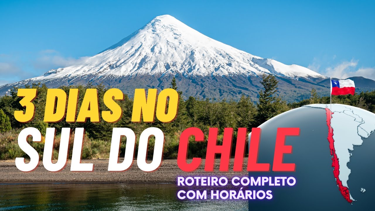 Roteiro 2023 completo de 3 dias pelo sul do Chile. Com hor&aacute;rios! Agora ficou f&aacute;cil viajar.