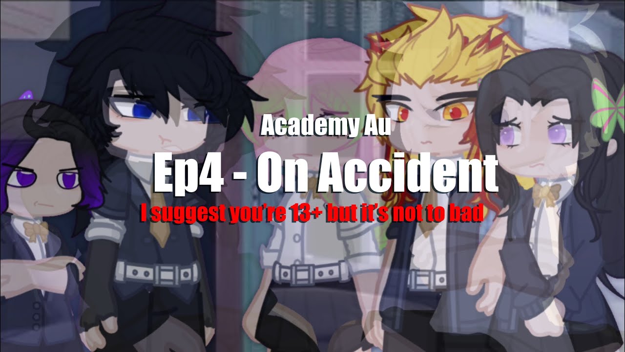 Ep4 - On Accident / KNY Academy Au / ⚠️Sanegiyuu