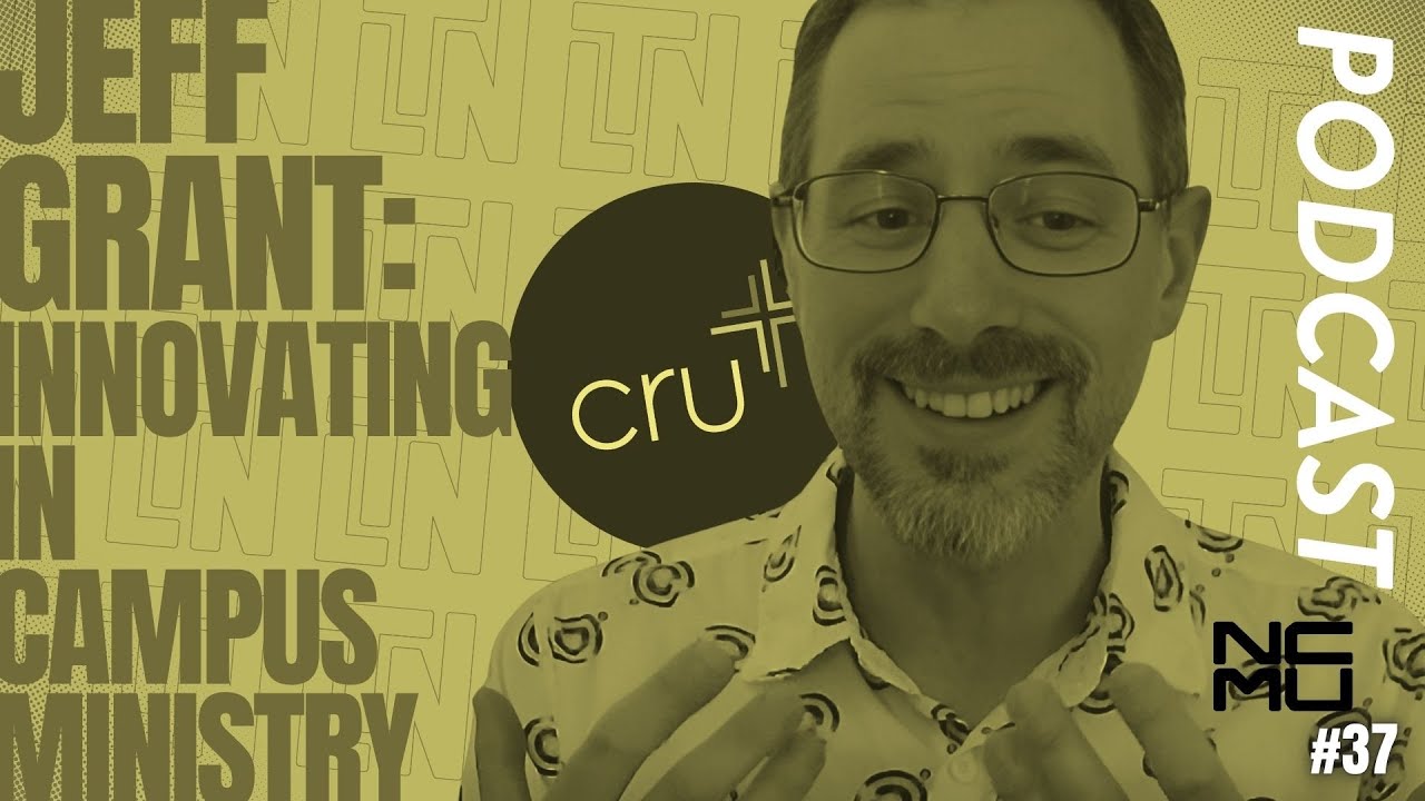Jeff Grant: Innovating in Campus Ministry