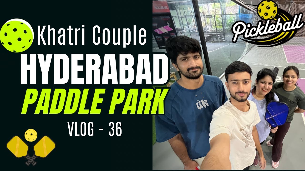HYDERABAD PADDLE PARK | KHATRI VLOGS | KHATRI COUPLE | PICKLE BALL & PADDLE TENNIS IN HYDERABAD | 