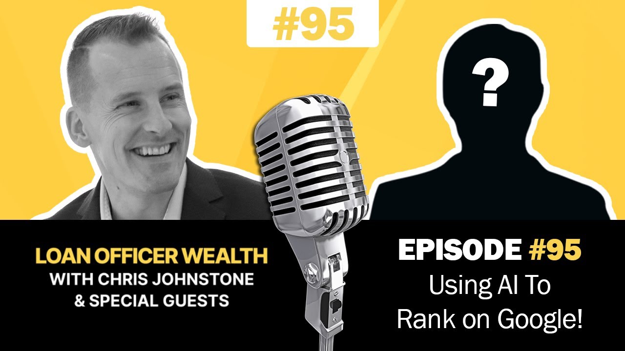 Mortgage Broker SEO Ranking Using AI & ChatGPT | Loan Officer Podcast | Chris Johnstone