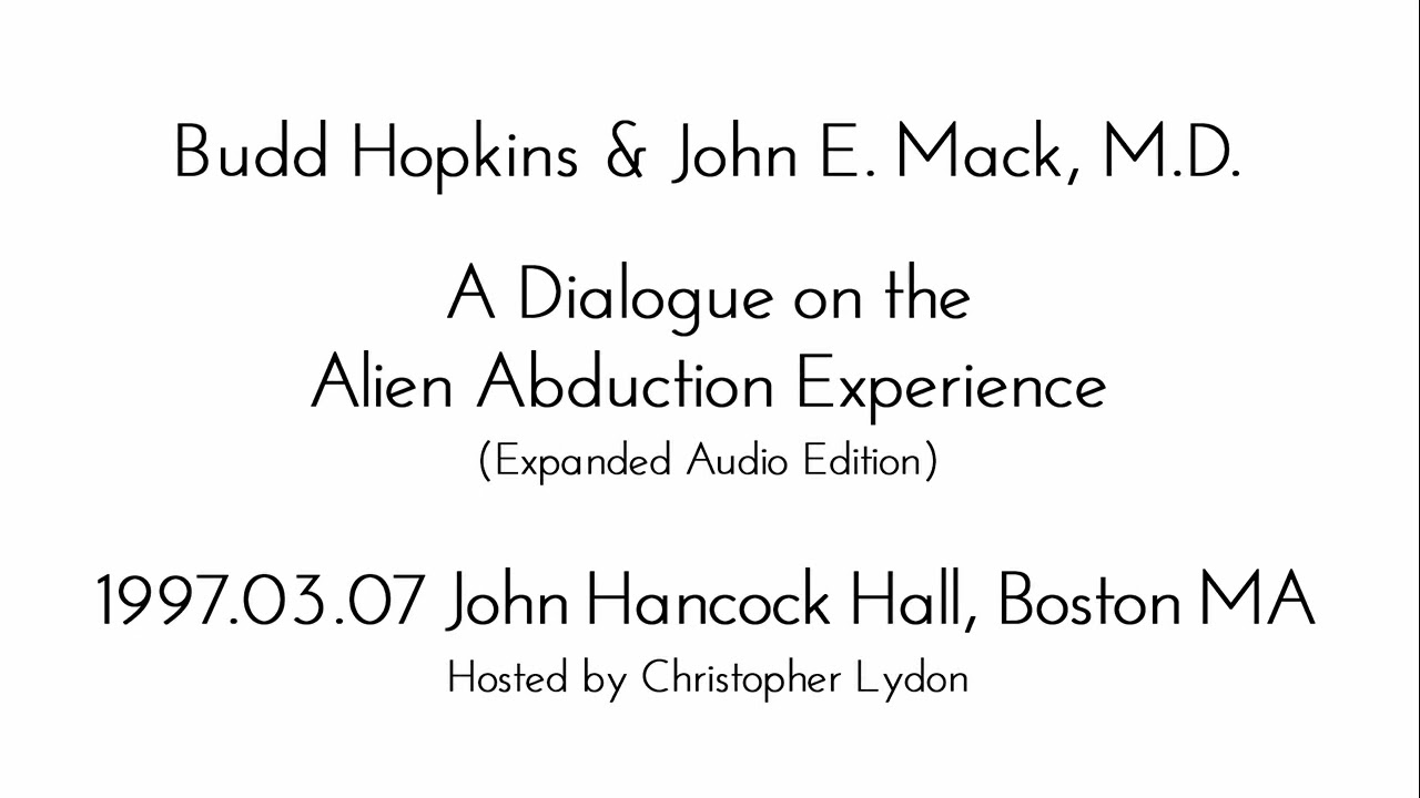 John Mack & Budd Hopkins: A Dialogue on the Alien Abduction Experience (Expanded Edition)