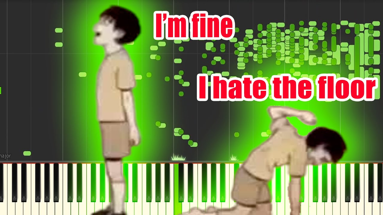I&rsquo;m fine. I hate the floor but it's MIDI (Auditory Illusion) | I&rsquo;m fine I hate the floor Piano sound