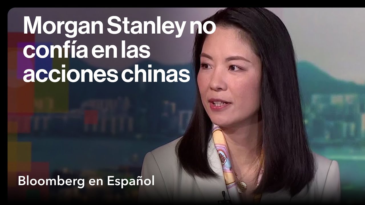 Por qué Morgan Stanley sigue siendo cautelosa con las acciones chinas
