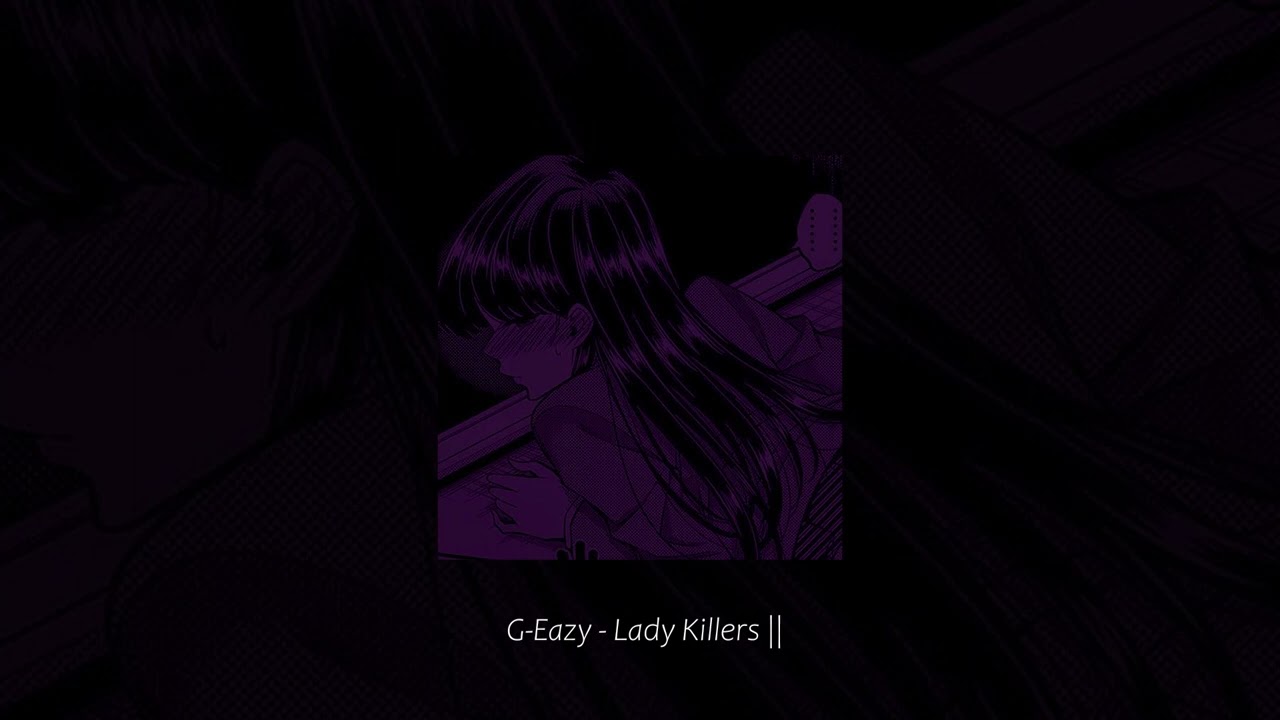 G-Eazy -- Lady Killers || // (slowed + reverb)