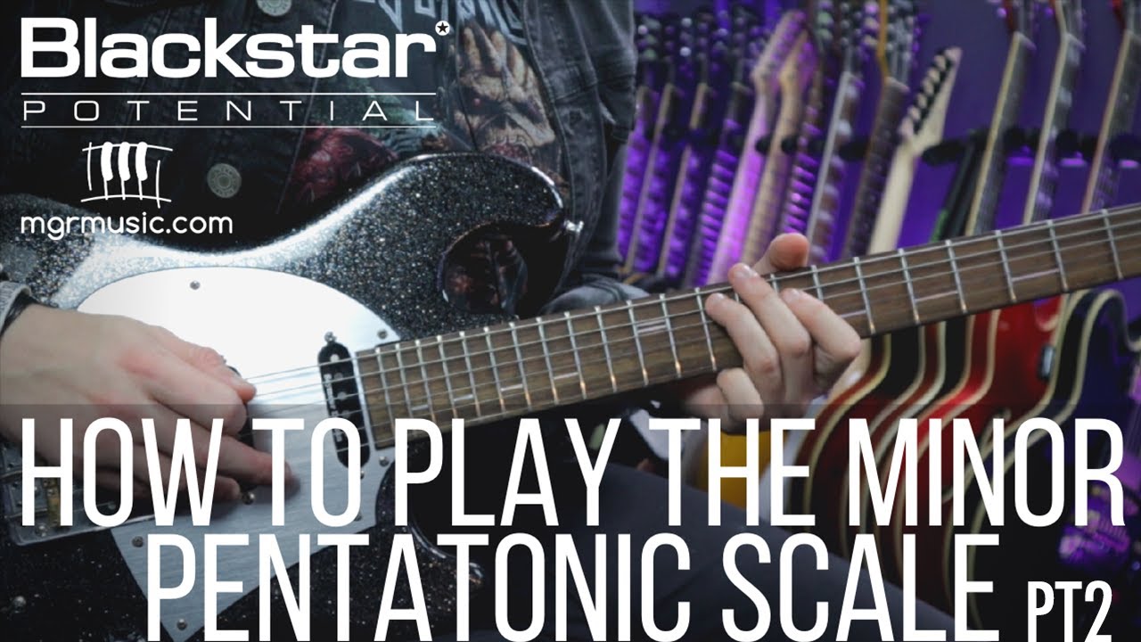 How to Play the Minor Pentatonic Scale (Pt2) | Blackstar Potential Lesson