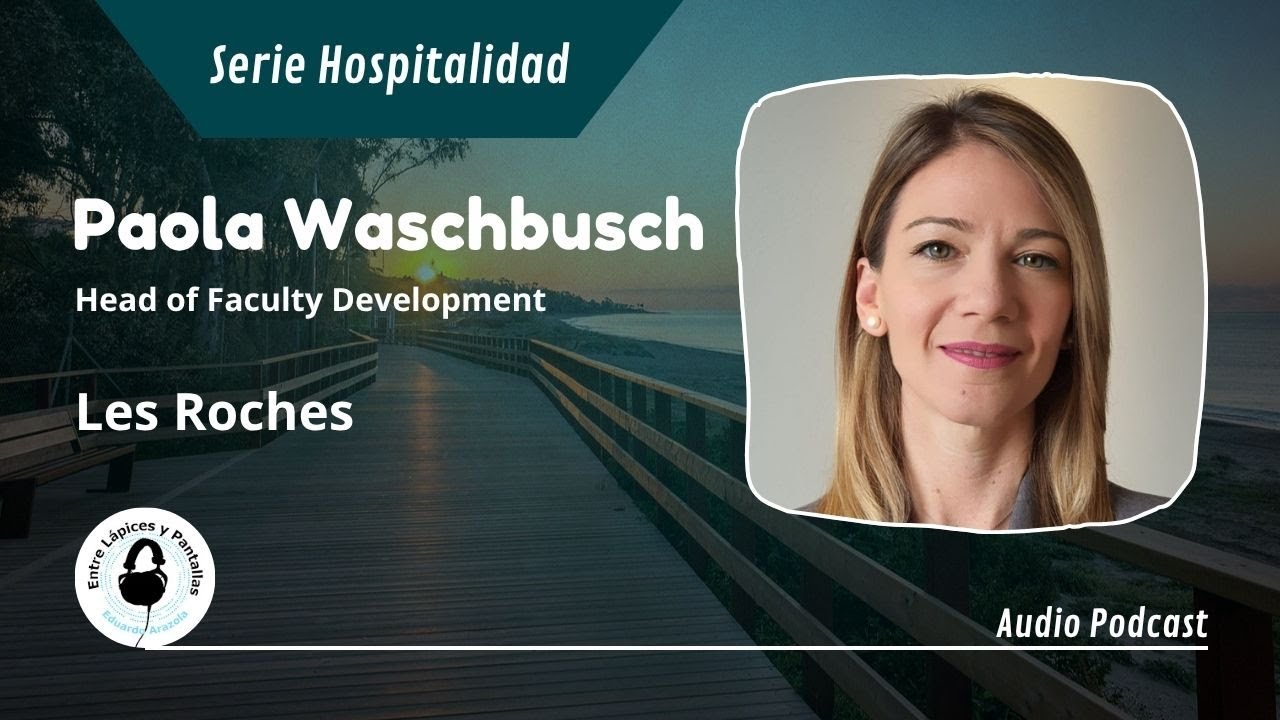 Formaci&oacute;n hotelera y c&oacute;mo opera un hotel | Paola Waschbusch | Entre L&aacute;pices y Pantallas