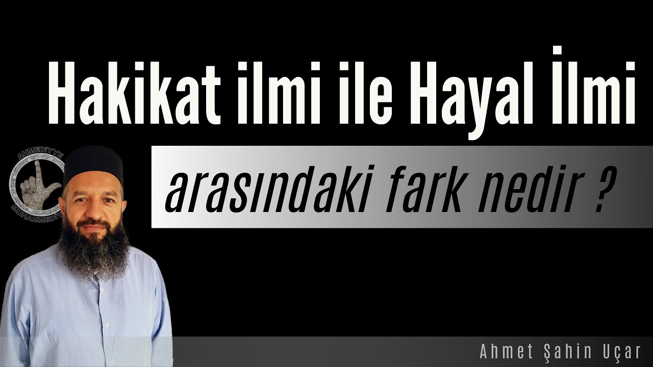 HAKİKAT ilmi, HAYAL ilmi ve Aralarındaki Farkın Bilinmesi