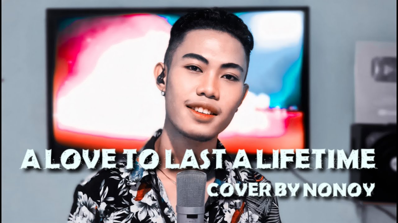 A Love to Last A Lifetime - Jose Mari Chan (Cover by Nonoy Peña)