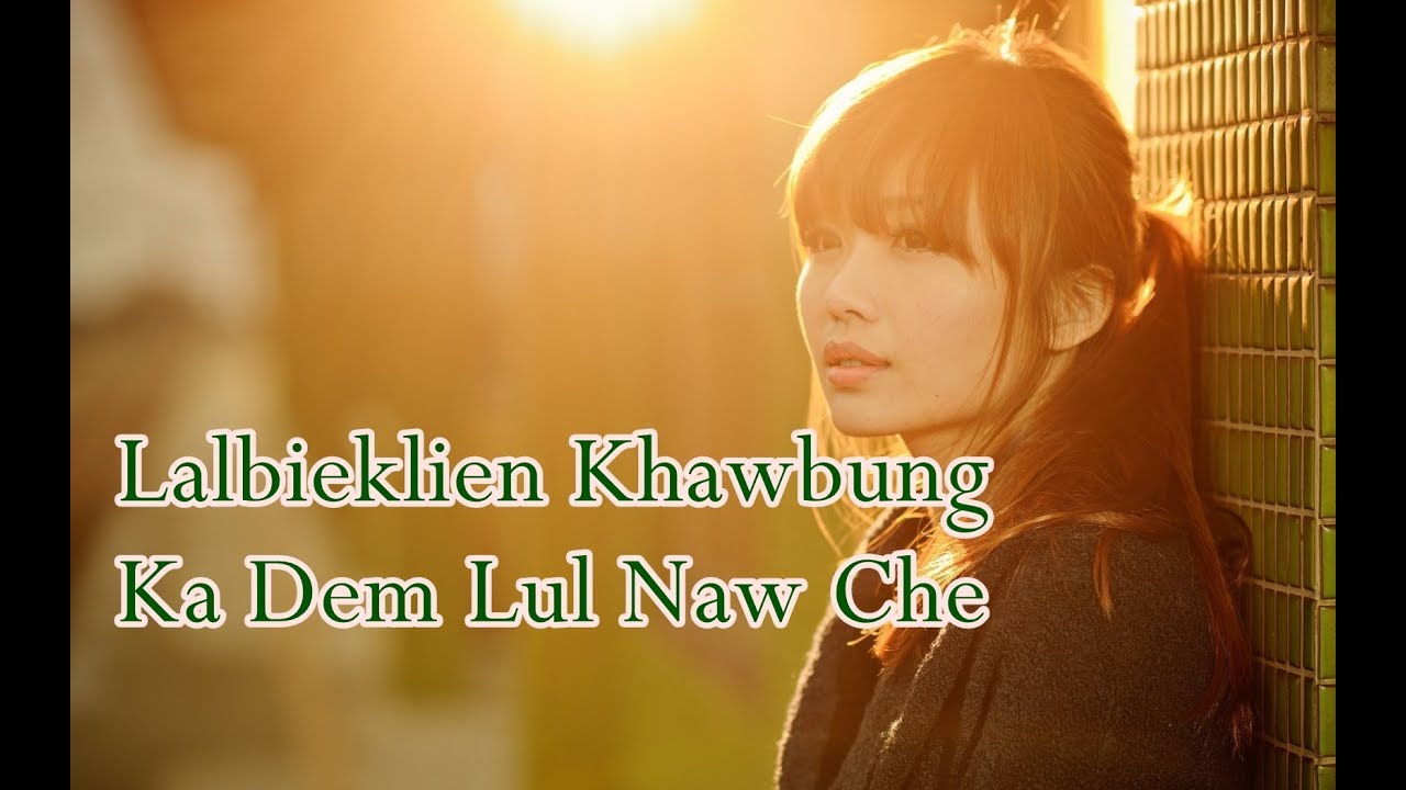 Lalbieklien Khawbung - Ka Dem lul Naw Che I Oldies Music