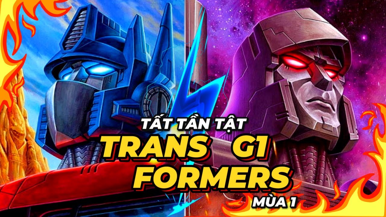 TẤT TẦN TẬT VỀ TRANSFORERS GENERATION 1 MÙA 1 | ROBOT BIẾN HÌNH THẾ HỆ 1