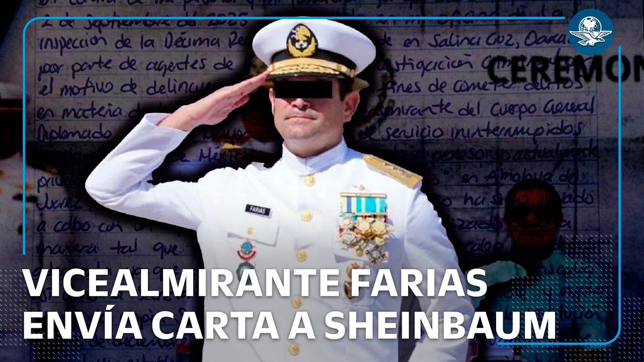 Vicealmirante Farías envía carta a Sheinbaum desde El Altiplano y denuncia fabricación de delitos