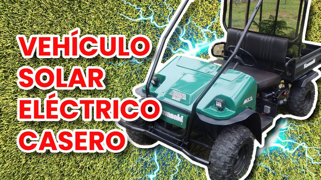 VEHICULO ELECTRICO SOLAR A BATERIAS RECOPILACION | ELECTRIC SOLAR VEHICLE HOMEMADE