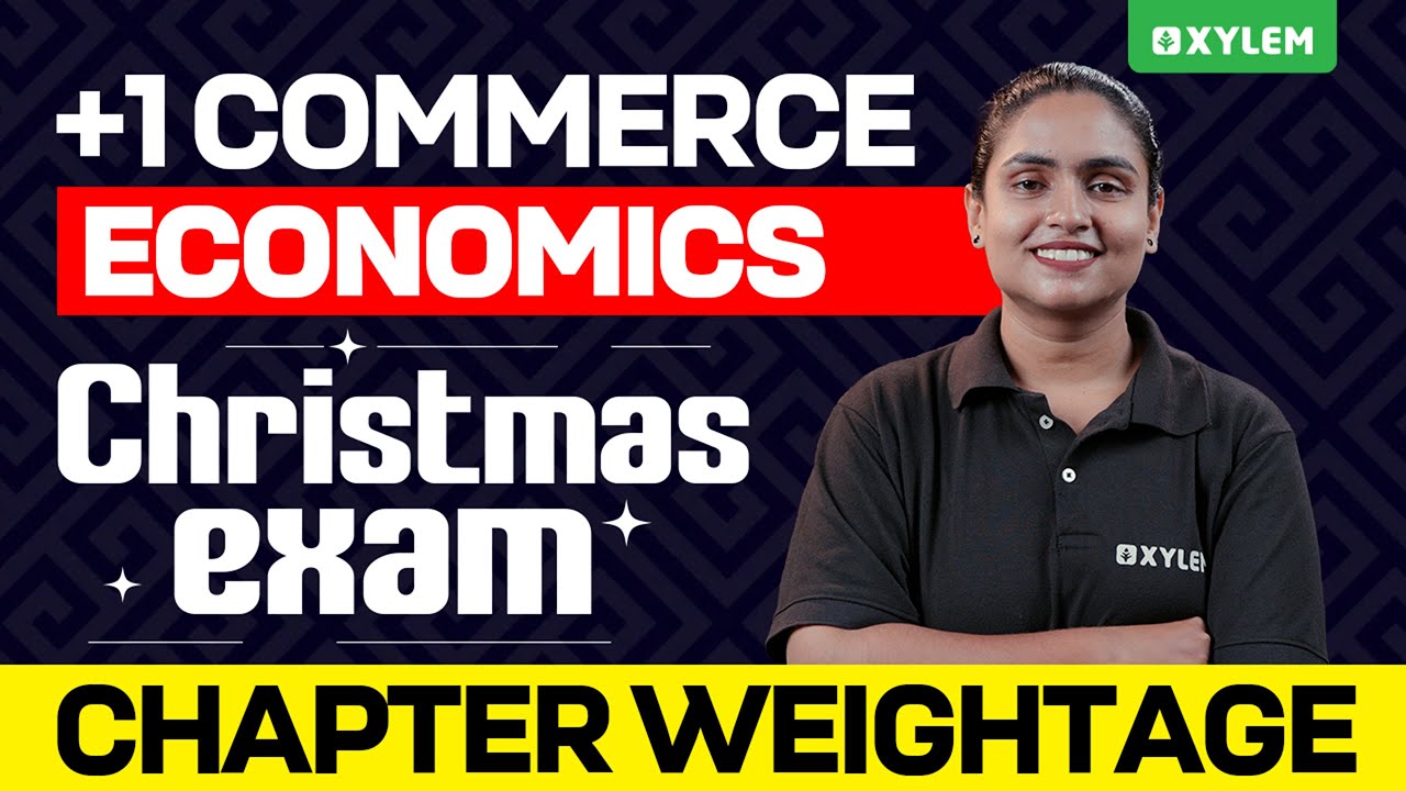 Plus One Commerce - Economics | Christmas Exam Chapter Weightage | Xylem Plus One Commerce