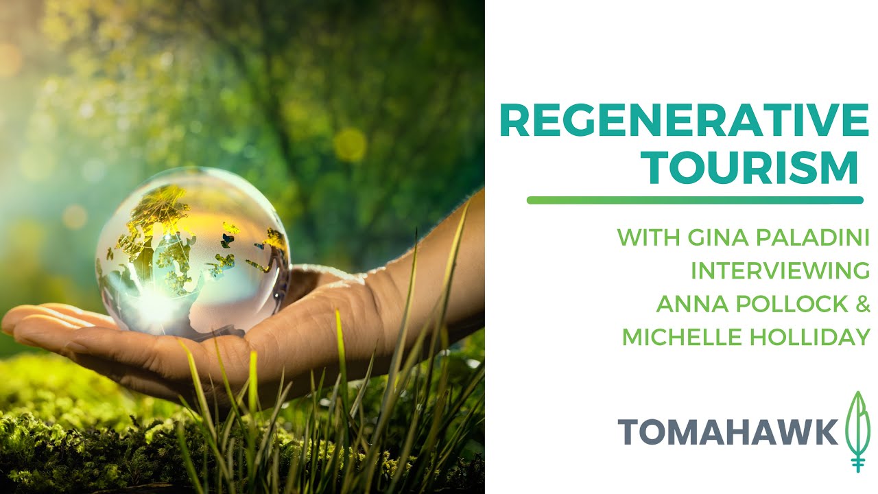 REGENERATIVE TOURISM - Taking Sustainable Tourism to the Next Level