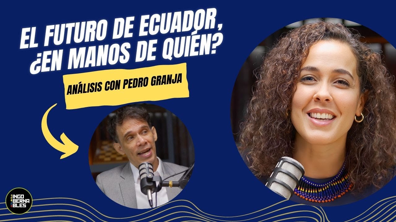 El futuro de Ecuador, ¿en manos de quién? Análisis con Pedro Granja.