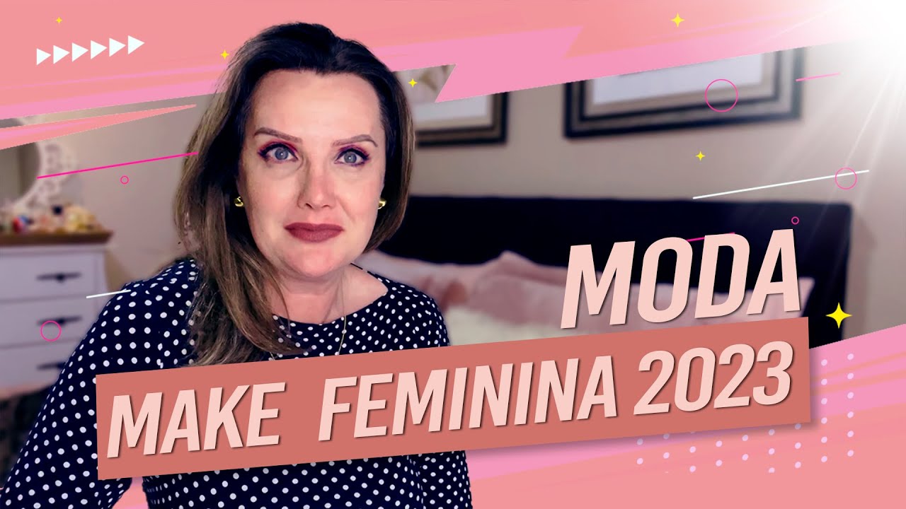 Make Feminina da Moda Ver&atilde;o 2023