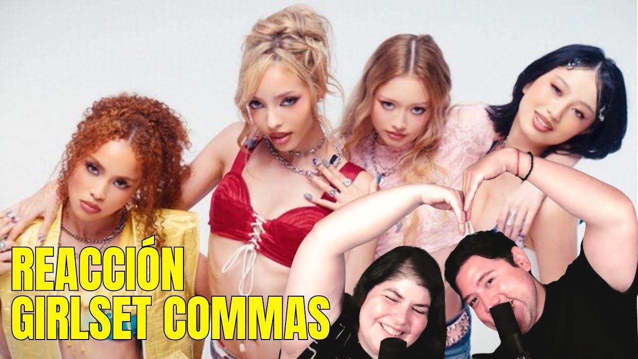 REACCIÓN a GIRLSET 😱🫣 las EX VCHA y su canción COMMAS 💃🏼
