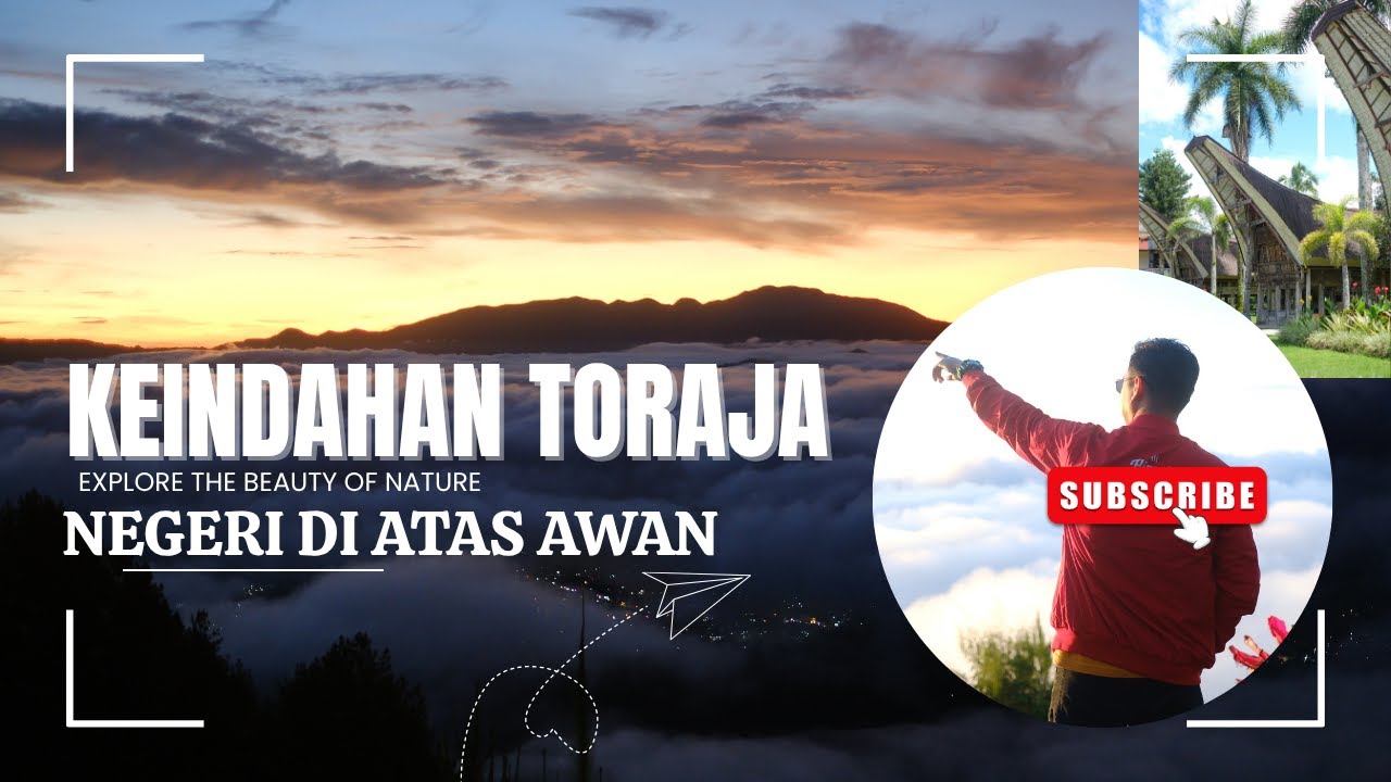 TORAJA , WISATA Hits Indonesia di Toraja, Negeri diatas Awan.