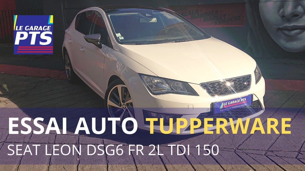 TEST TUPPERWARE - SEAT LEON 3 DGS6 FR 2L TDI 150 2015 - FRANCE