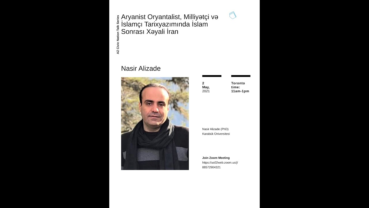 Aryanist Oryantalist Milliyət&ccedil;i və İslam&ccedil;ı Tarixyazımında İslamSonrası Xəyali İran/Dr.Nasir Alizadeh