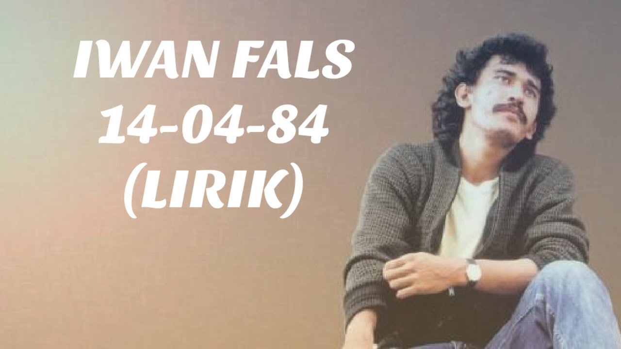 Iwan Fals - 14-04-84 (Lirik)