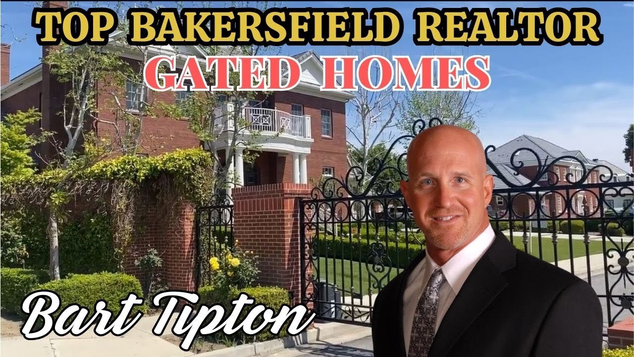 Top Bakersfield Realtor - Gated Homes 🌉