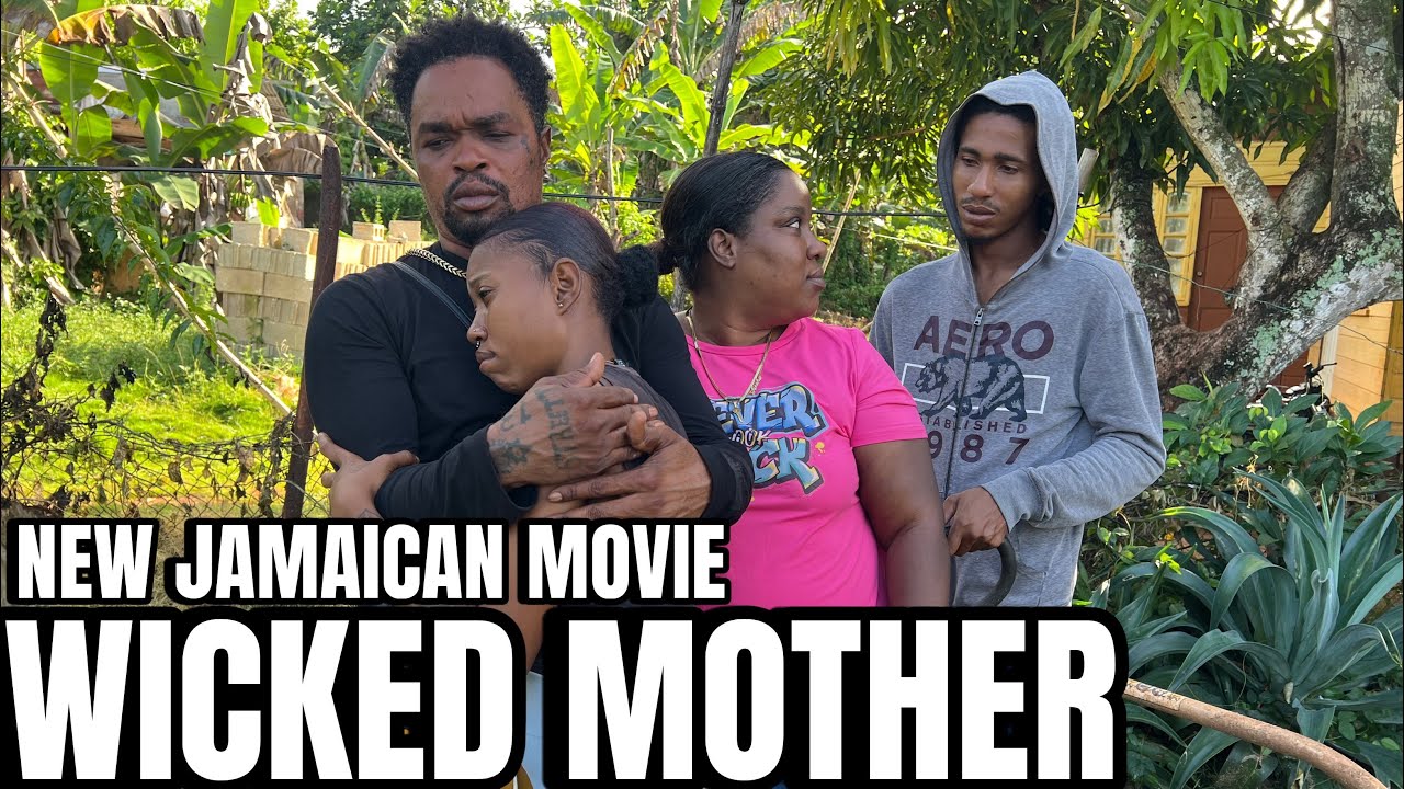 WICKED MOTHER NEW JAMAICAN MOVIE || TRUE WRLD TV