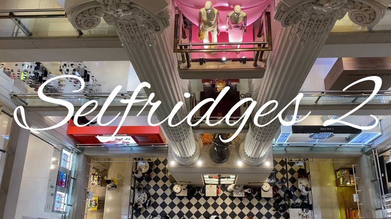 Selfridges 런던 셀프리지 2편 - Bonpoint | Burberry | Moncler | Gucci | 리빙 | 식품 | 전자 | 한국 화장품
