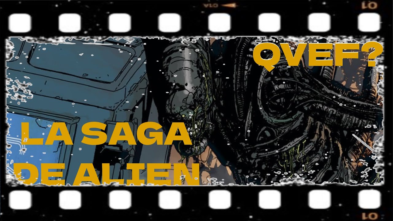 La saga de Alien | QVEF