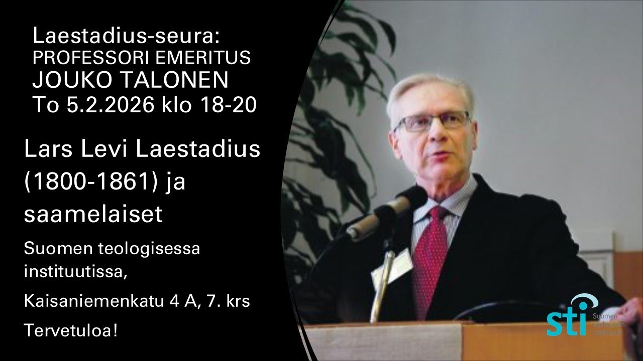 Lars Levi Laestadius (1800-1861) ja saamelaiset,  prof. emer.  Jouko Talonen,  5.2. 2026