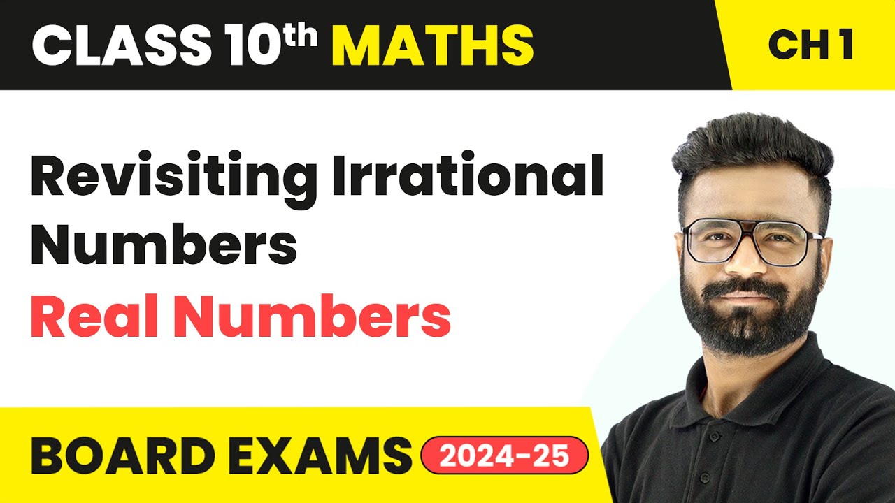 Revisiting Irrational Numbers - Real Numbers | Class 10 Maths Chapter 1 | CBSE 2025-26