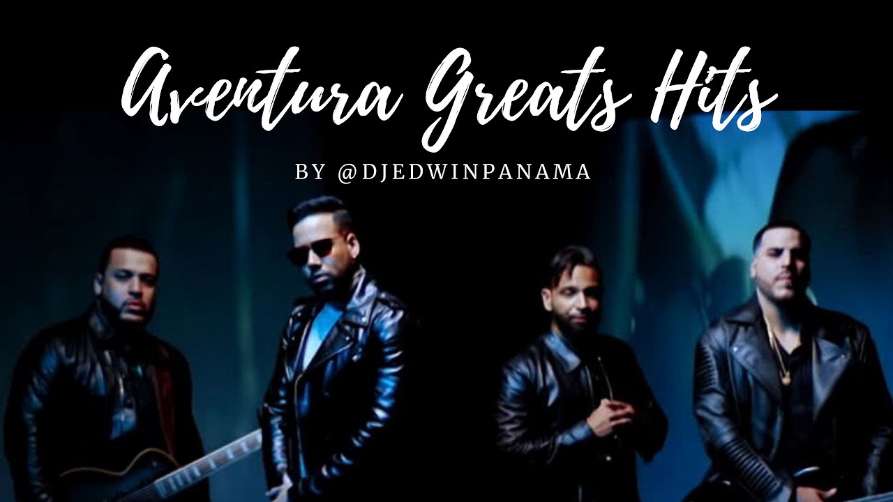 DJ EDWIN PANAMA - AVENTURA GREATS HITS (VIDEO MIX)