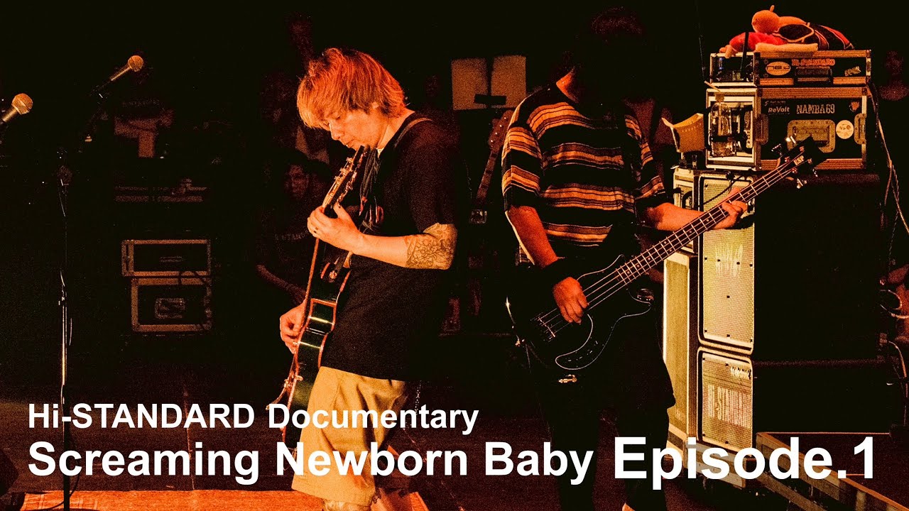 Hi-STANDARD Documentary -Screaming Newborn Baby Episode.1-