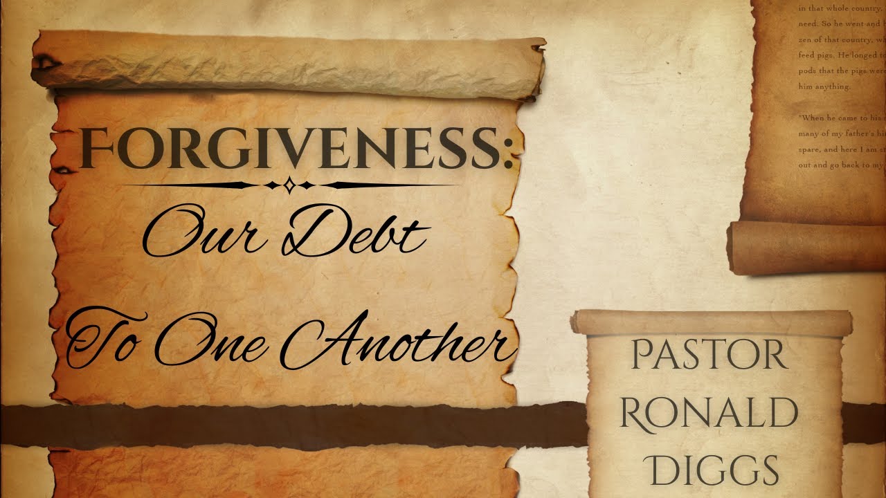 Forgiveness: Our Debt To One Another // Ronald L. Diggs