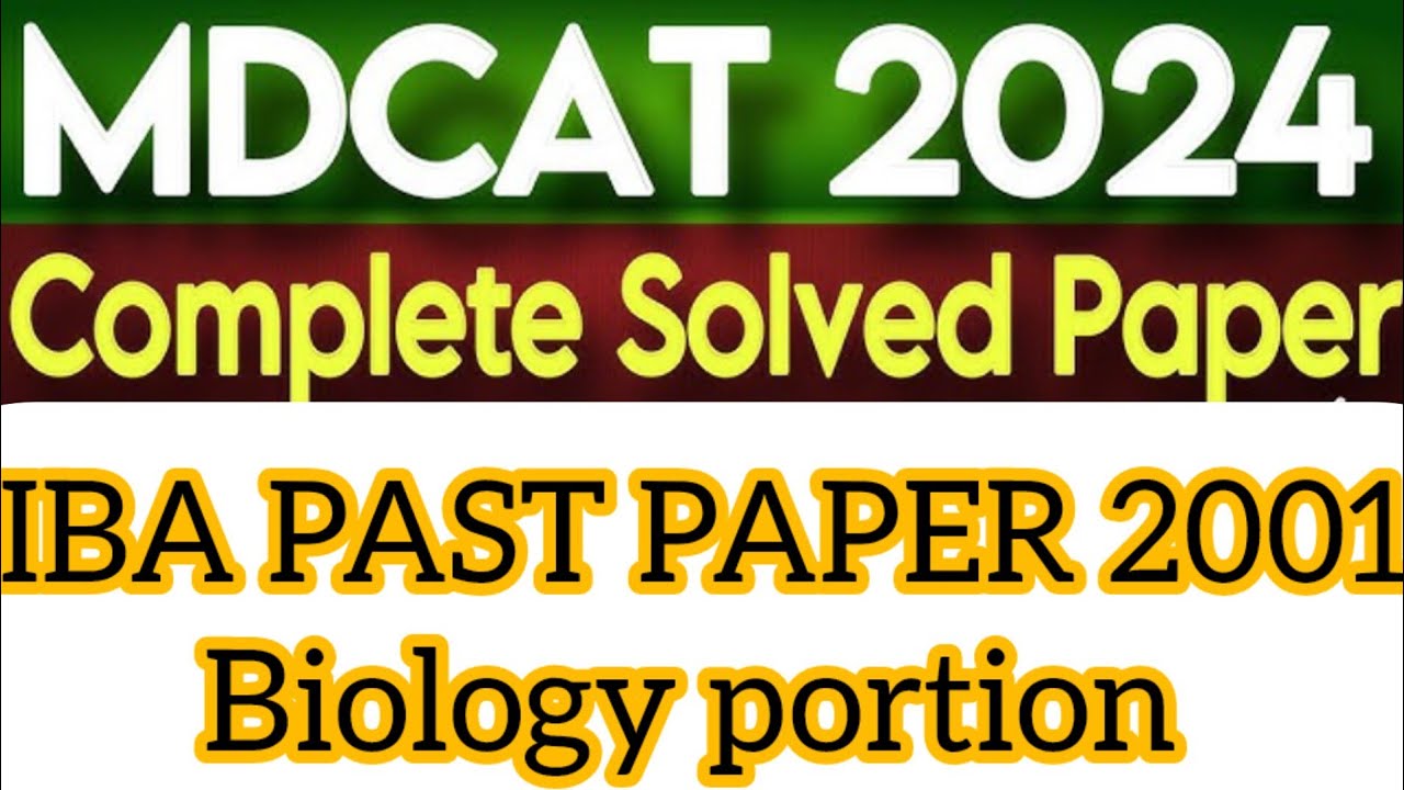 IBA PAST PAPER 2001 BIOLOGY PORTION SINDH RECONDUCT MDCAT TEST 2024