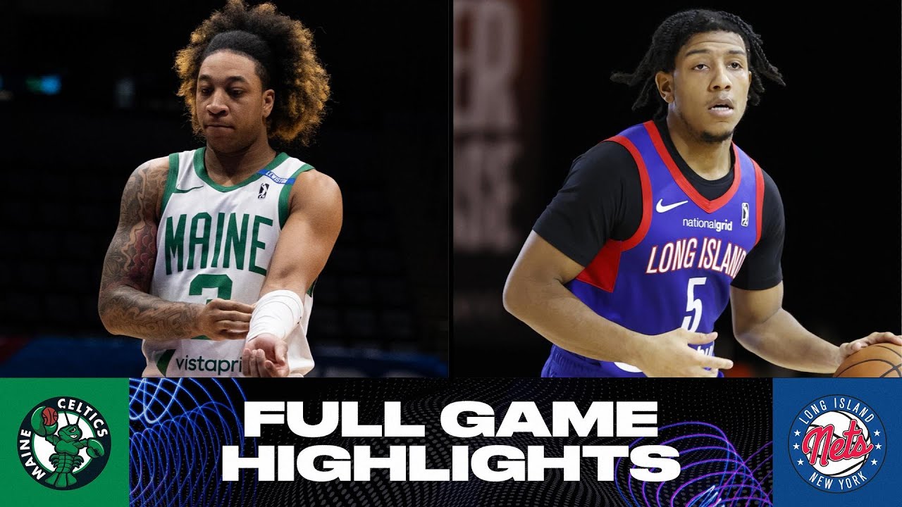 Long Island Nets vs. Maine Celtics - Game Highlights