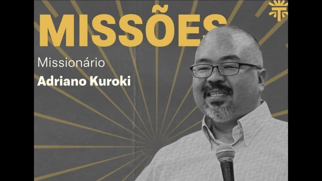 MISSÕES Adriano Kuroki ( 28 SET 2025 )