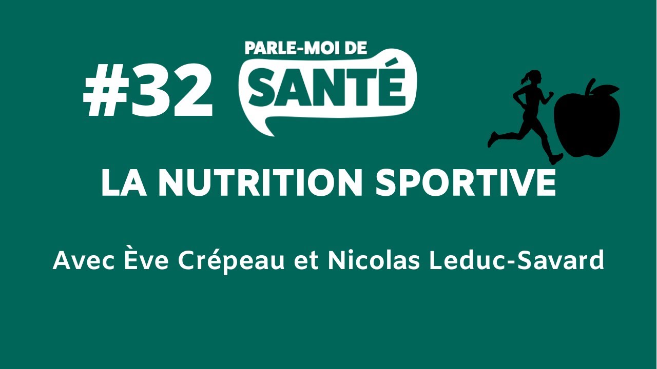 Parle-moi de santé #32 - Nutrition sportive avec Ève Crépeau et Nicolas Leduc-Savard