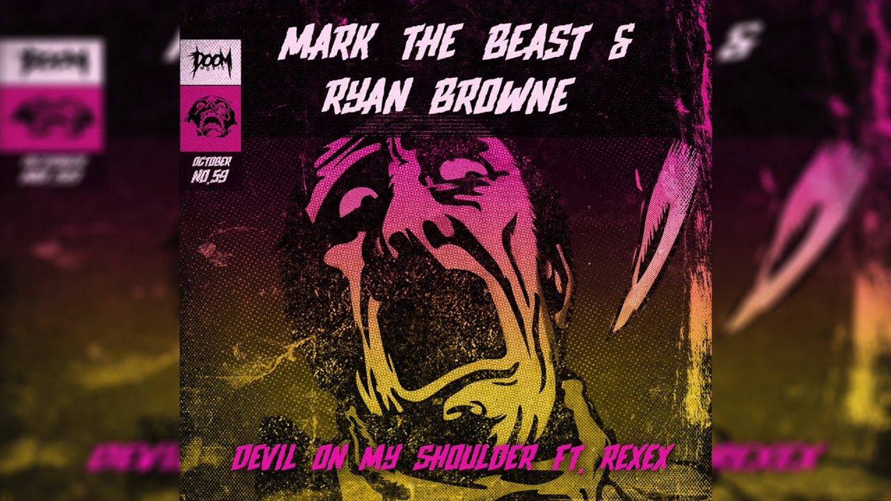 MARK THE BEAST & RYAN BROWNE - Devil on My Shoulder (Feat. Rexex)