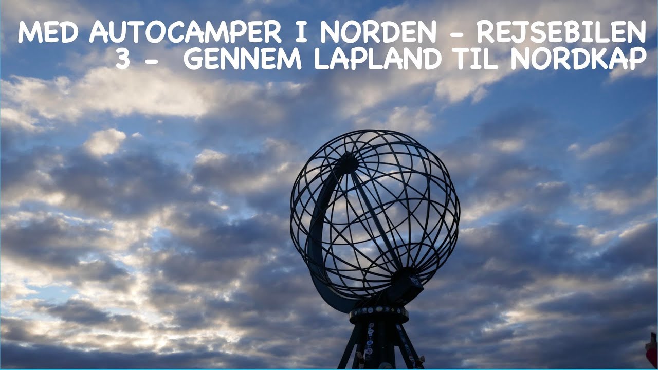 Med autocamper i Norden - Rejsebilen -3 - Gennem Lapland til Nordkap