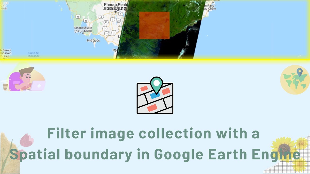 [GEE Basic #2] Filter image collection with a Spatial boundary in Google Earth Engine
