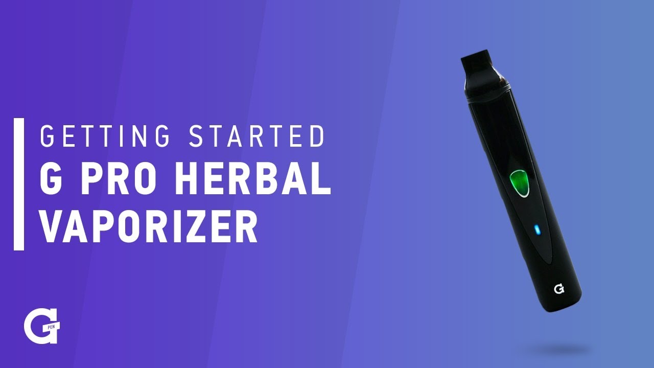 Getting started with your G Pro Herbal Vaporizer