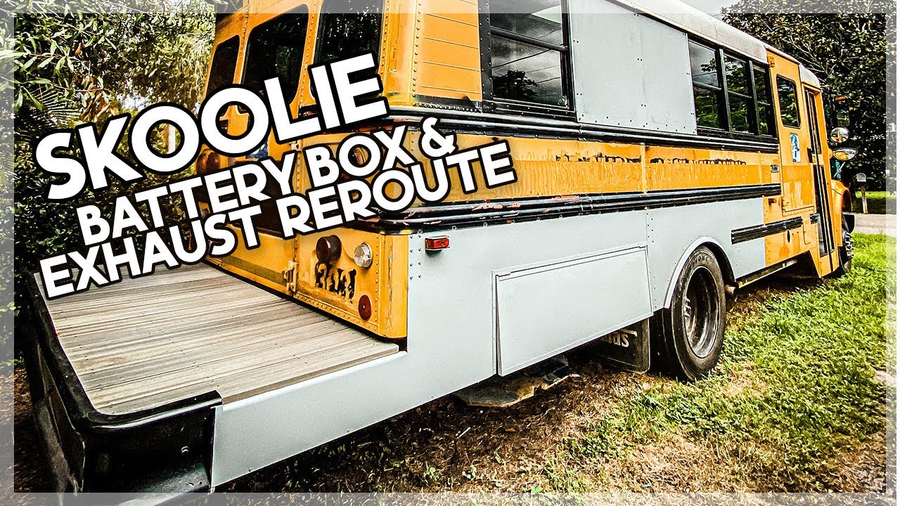 SKOOLIE BATTERY BANK STORAGE & EXHAUST REROUTE | BUS CONVERSION